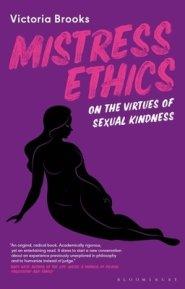 Mistress Ethics: On the Virtues of Sexual Kindness