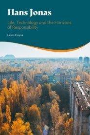 Hans Jonas: Life, Technology and the Horizons of Responsibility