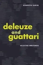 Deleuze and Guattari: Selected Writings