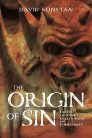 The Origin of Sin: Greece and Rome, Early Judaism and Christianity