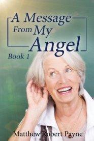 A Message From My Angel: Book 1