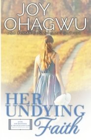 Her Undying Faith - Christian Inspirational Fiction - Book 5