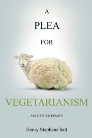 A Plea for Vegetarianism: and Other Essays