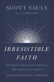 Irresistible Faith