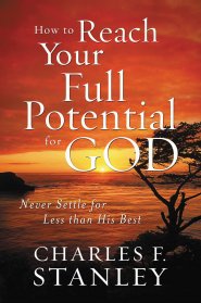 How To Reach Your Full Potential For God