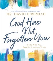 God Has Not Forgotten You