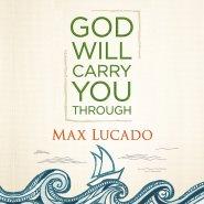 God Will Carry You Through