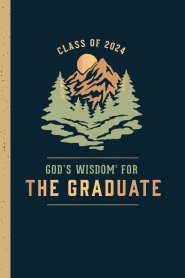 God's Wisdom for the Graduate: Class of 2024 - Mountain