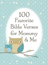 100 Favorite Bible Verses For Mommy And Me