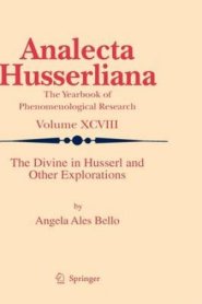 The Divine in Husserl and Other Explorations