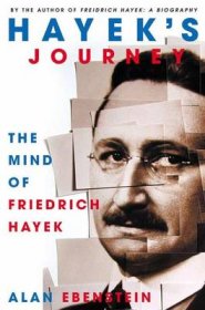 Hayek's Journey: The Mind of Friedrich Hayek