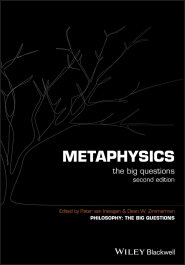 Metaphysics – The Big Questions 2e