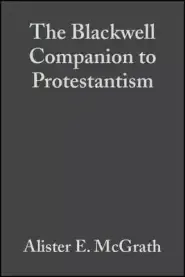 Blackwell Companion To Protestantism