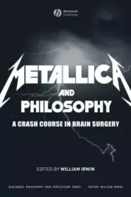 "Metallica" and Philosophy