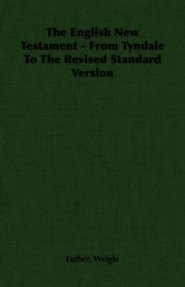 English New Testament - From Tyndale To The Revised Standard Version