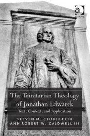 The Trinitarian Theology of Jonathan Edwards