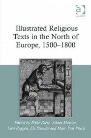 Crosscurrents in Illustrated Religious Texts in the North of Europe, 1500-1800