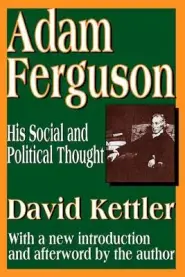 Adam Ferguson: His Social and Political Thought