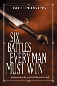 Six Battles Every Man Must Win