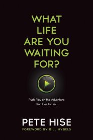 What Life Are You Waiting For?