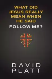 What Did Jesus Really Mean When He Said Follow Me?