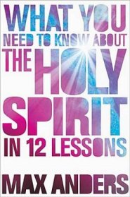 What You Need to Know About the Holy Spirit