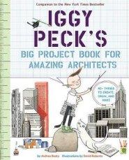 Iggy Peck's Big Project Book For Amazing Architects