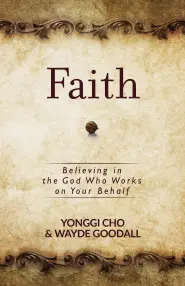 Faith: Believing in the God Who Works on Your Behalf