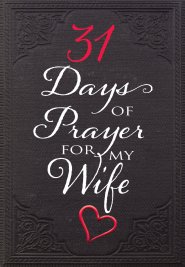 31 Days Of Prayer For My Wife