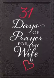 31 Days Of Prayer For My Wife