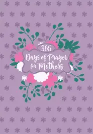 365 Days of Prayer for Mothers