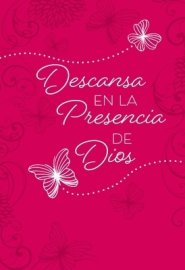 Descansa En La Presencia de Dios: 365 Devocionales Diarios