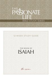 The Passion Translation The Book of Isaiah: 12-Lesson Study Guide