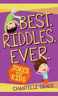 Best Riddles Ever: Jokes for Kids