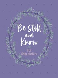 Be Still and Know: 365 Daily Devotions