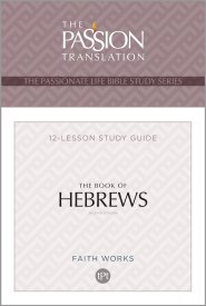 Tpt the Book of Hebrews: 12-Lesson Study Guide