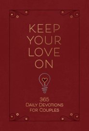 Keep Your Love on: 365 Daily Devotions for Couples