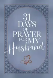 31 Days of Prayer for My Husband