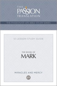 Tpt the Book of Mark: 12-Lesson Study Guide