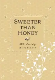 Sweeter Than Honey: 365 Daily Devotions