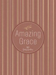 Amazing Grace: 365 Daily Devotions