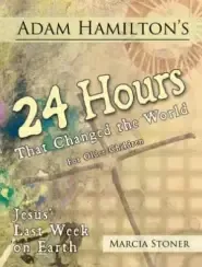 Adam Hamilton's 24 Hours That Changed the World for Children Aged 9-12