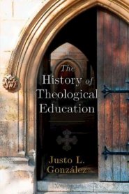 The History of Theological Education