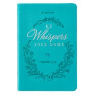 He Whispers Your Name Turquoise Faux Leather Devotional