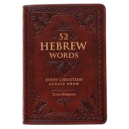 52 Hebrew Words Every Christian Should Know