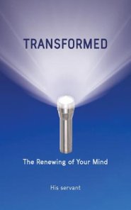 TRANSFORMED: The Renewing of Your Mind