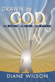 Drawn by God:  The Meeting - The Dating - The Marriage