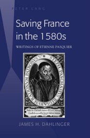 Saving France in the 1580s; Writings of Etienne Pasquier