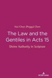 The Law and the Gentiles in Acts 15: Divine Authority in Scripture