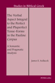 Verbal Aspect Integral To The Perfect And Pluperfect Tense-forms In The Pauline Corpus